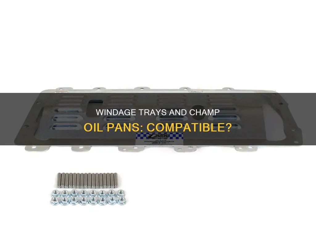can I use windage tray with champ oil pans