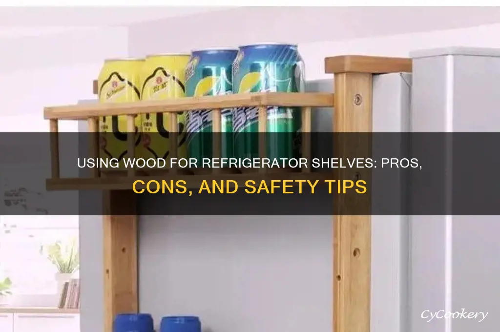 can i use wood for refrigerator shelf