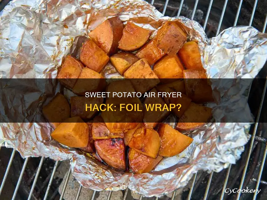 can i wrap sweet potatoes in foil in air fryer