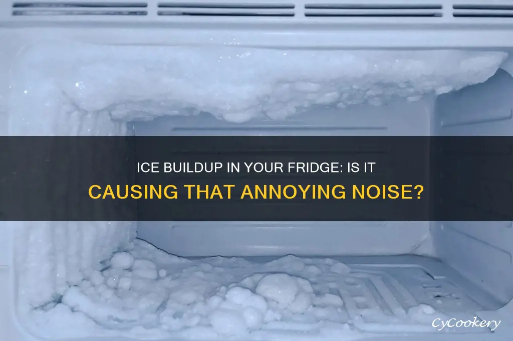 can ice build up cause refrigerator to make noise