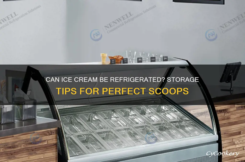 can ice cream be refrigerated
