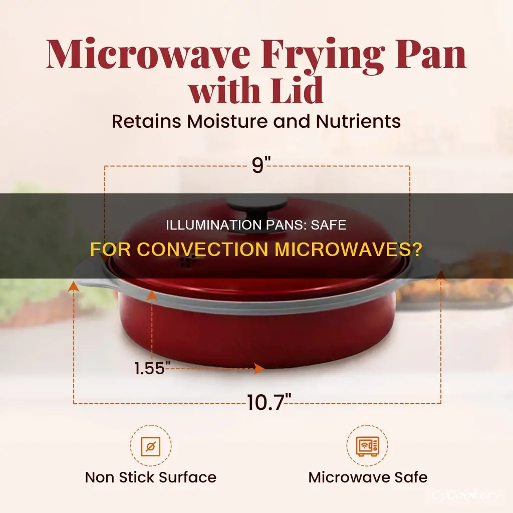 can illumination pans be used inside convection microwave