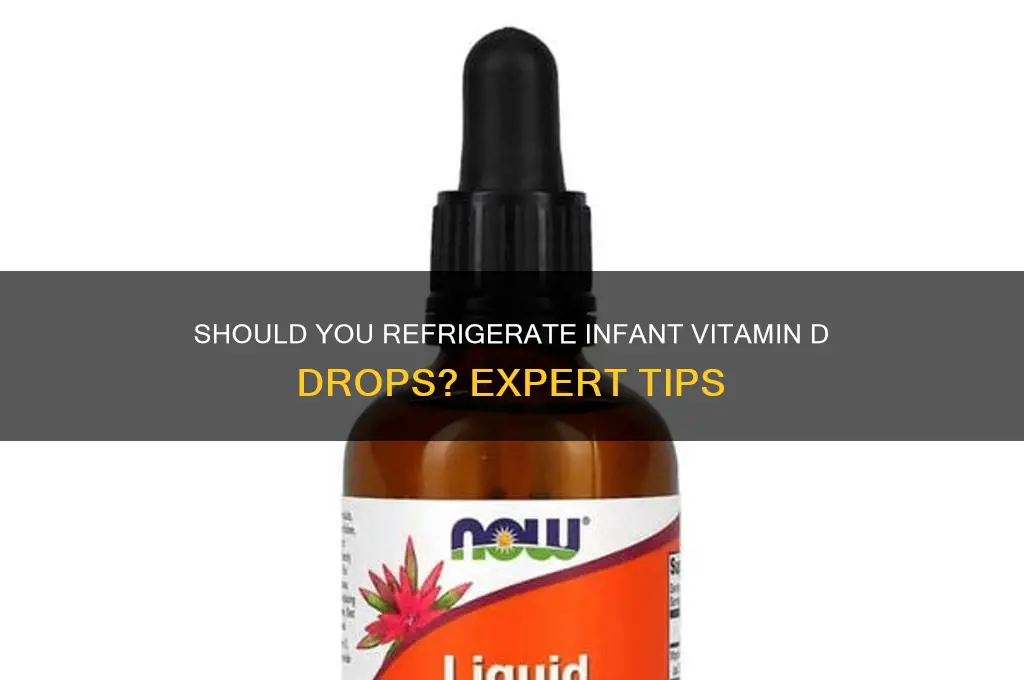 can infant vitamin d drops be refrigerated