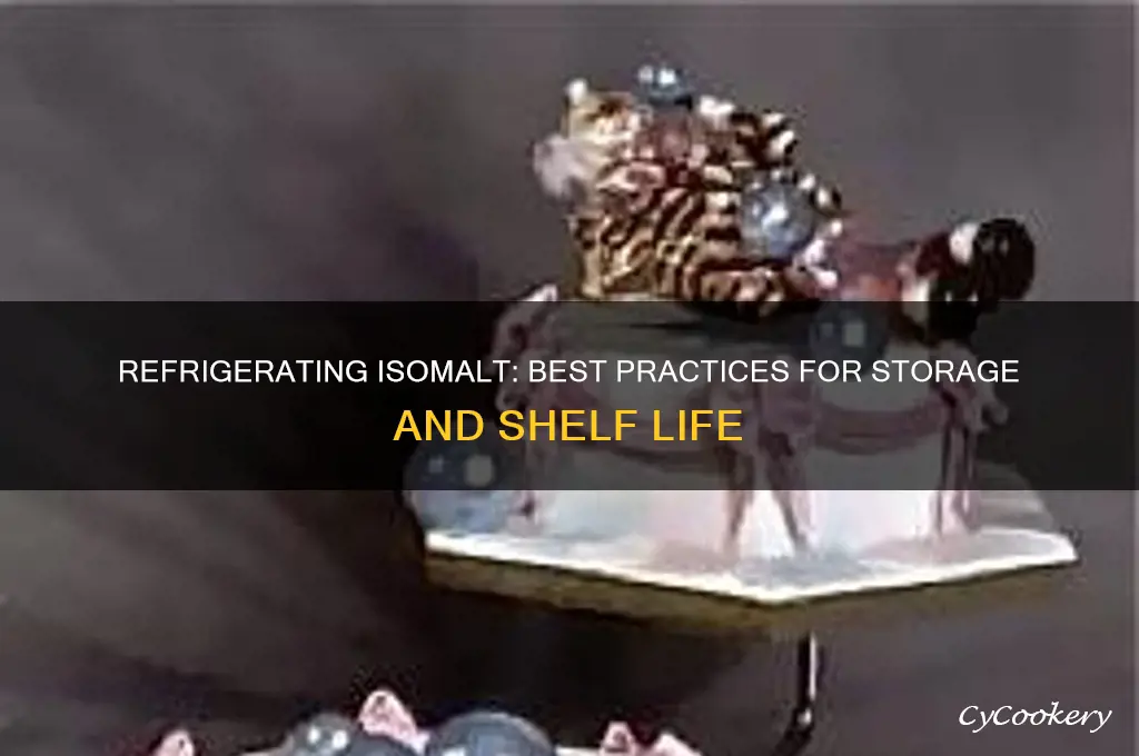 can isomalt be refrigerated