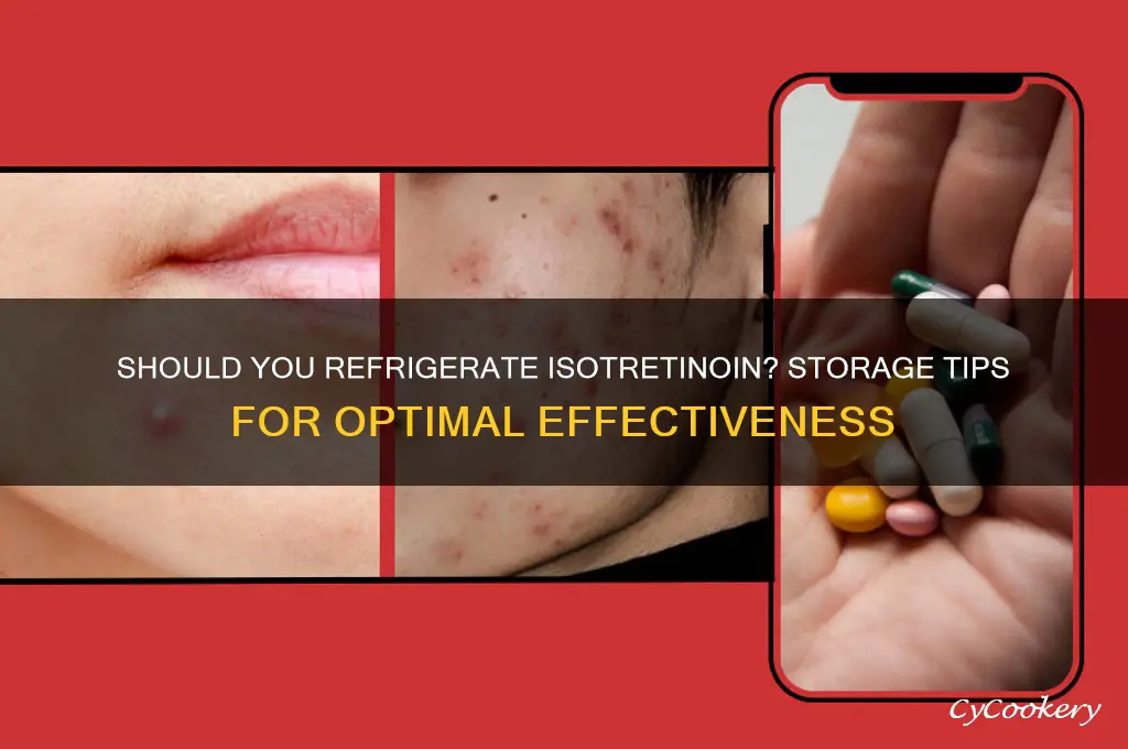 can isotretinoin be refrigerated