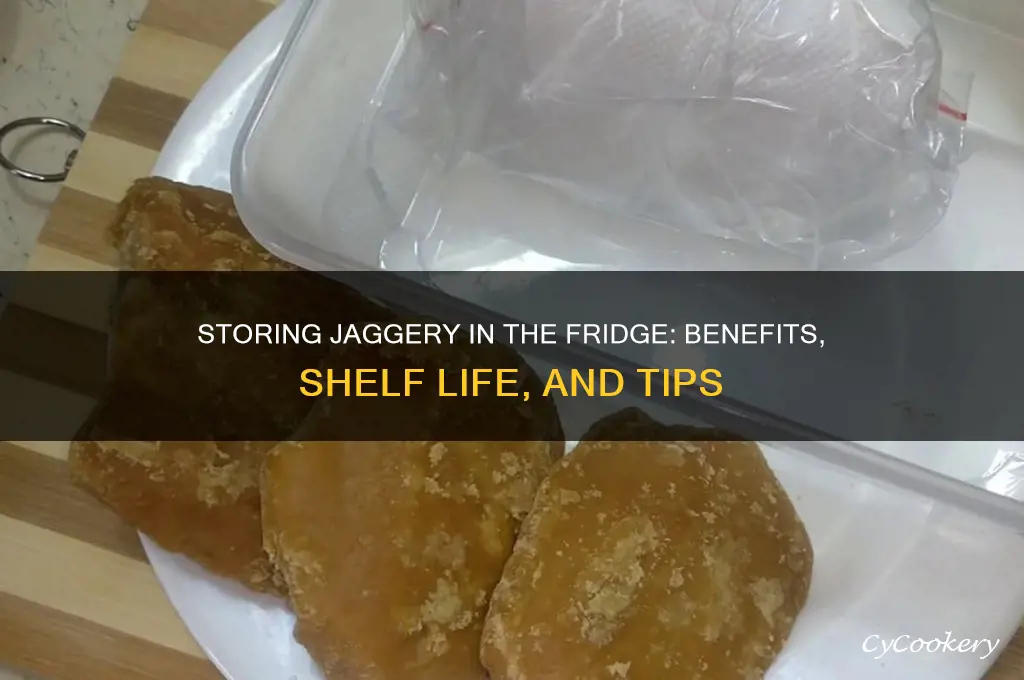 can jaggery be stored in refrigerator