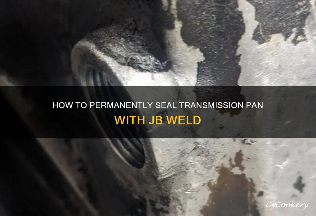 can jb weld be used on permanently seal transmission pan