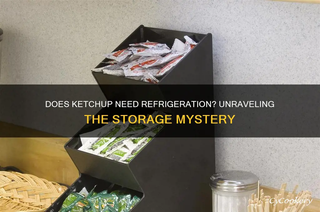 can ketchup be not refrigerated