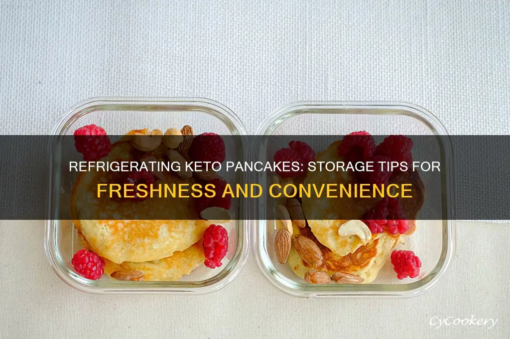 can keto pancakes be refrigerated