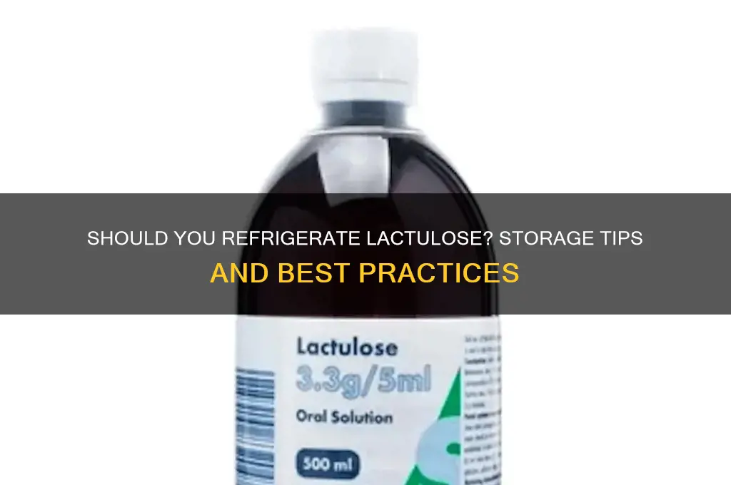 can lactulose be refrigerated