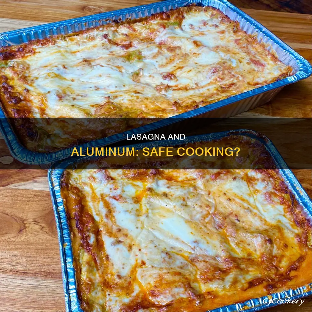 can lasagna be cooked in aluminum pan