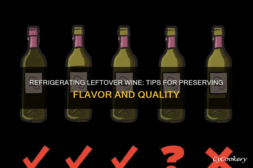can leftover wine be refrigerated