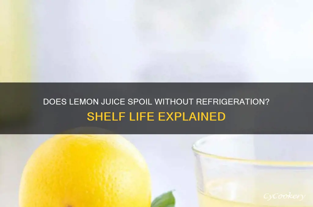 can lemon juice go bad if not refrigerated