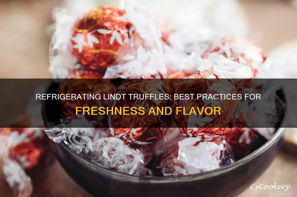 can lindt truffles be refrigerated