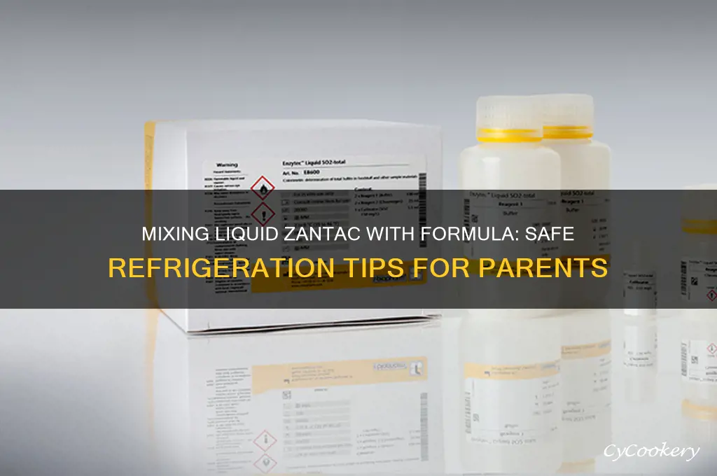 can liquid zantac be mixed with formula and refrigerated