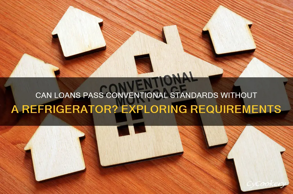 can loan pass conventional without a refrigerator