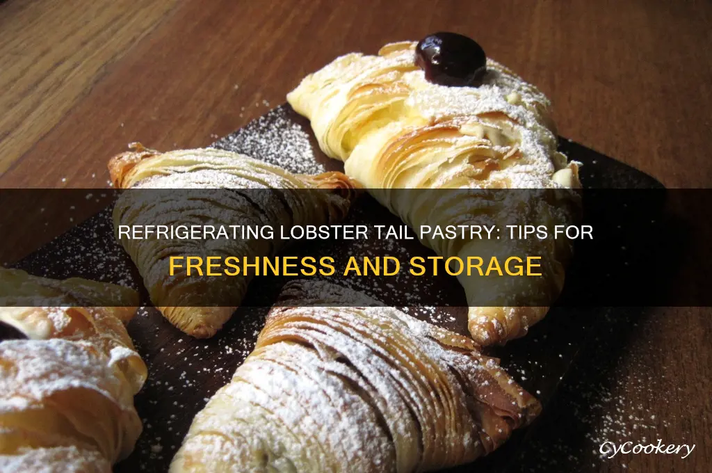 can lobster tail pastry refrigerate