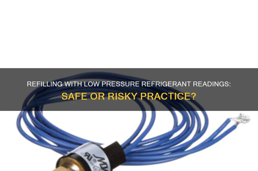 can low pressure refrigerant reading be used to refill