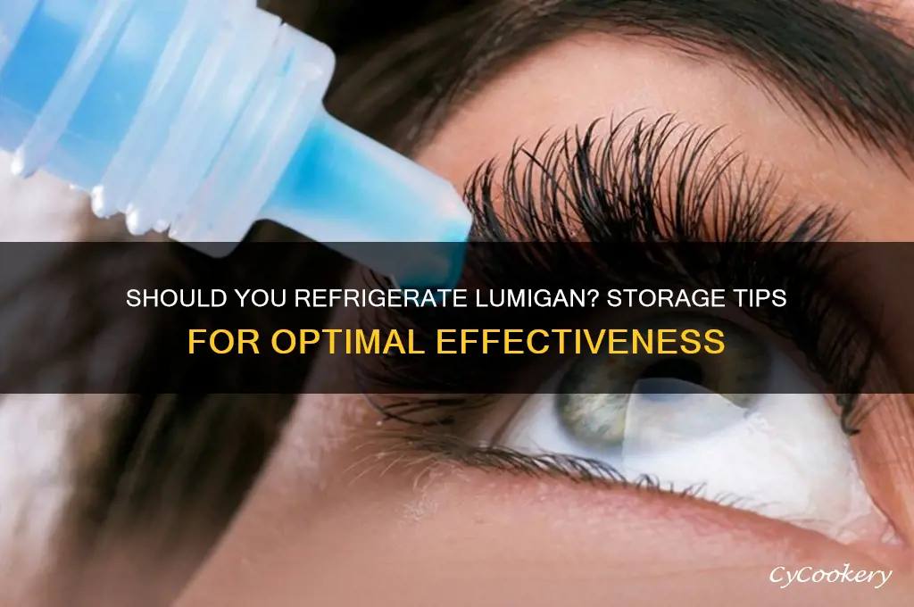 can lumigan be refrigerated
