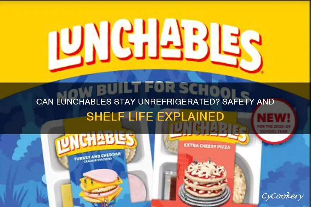 can lunchables not be refrigerated