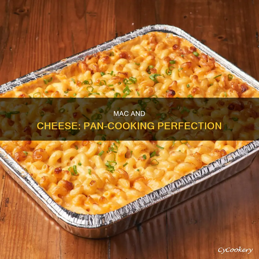 can macaroni and cheese be made in a pan
