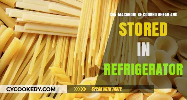Cook Ahead Macaroni: Refrigerator Storage Tips for Perfect Pasta