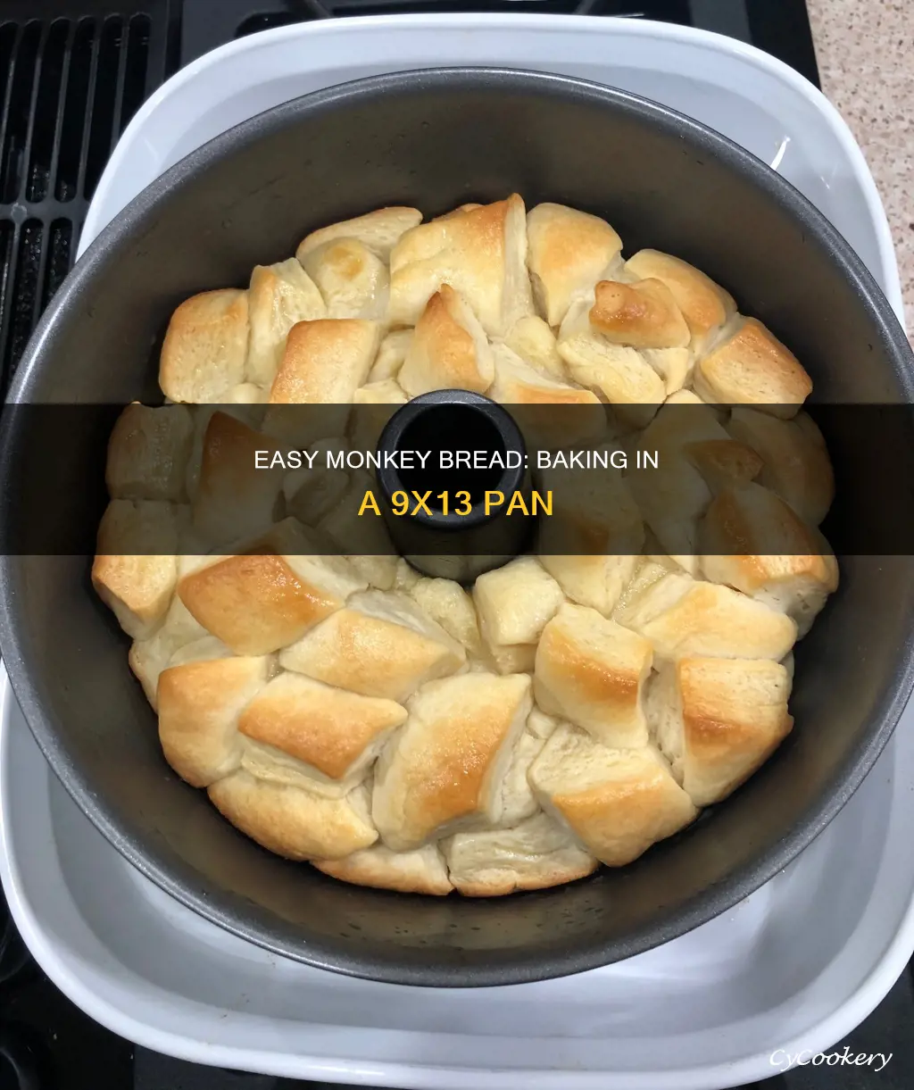 can make monkey bread 9x13 pan