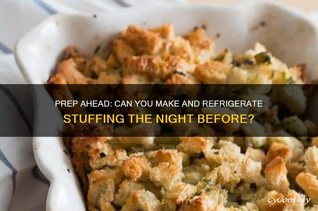 can make stuffing night before refrigerate