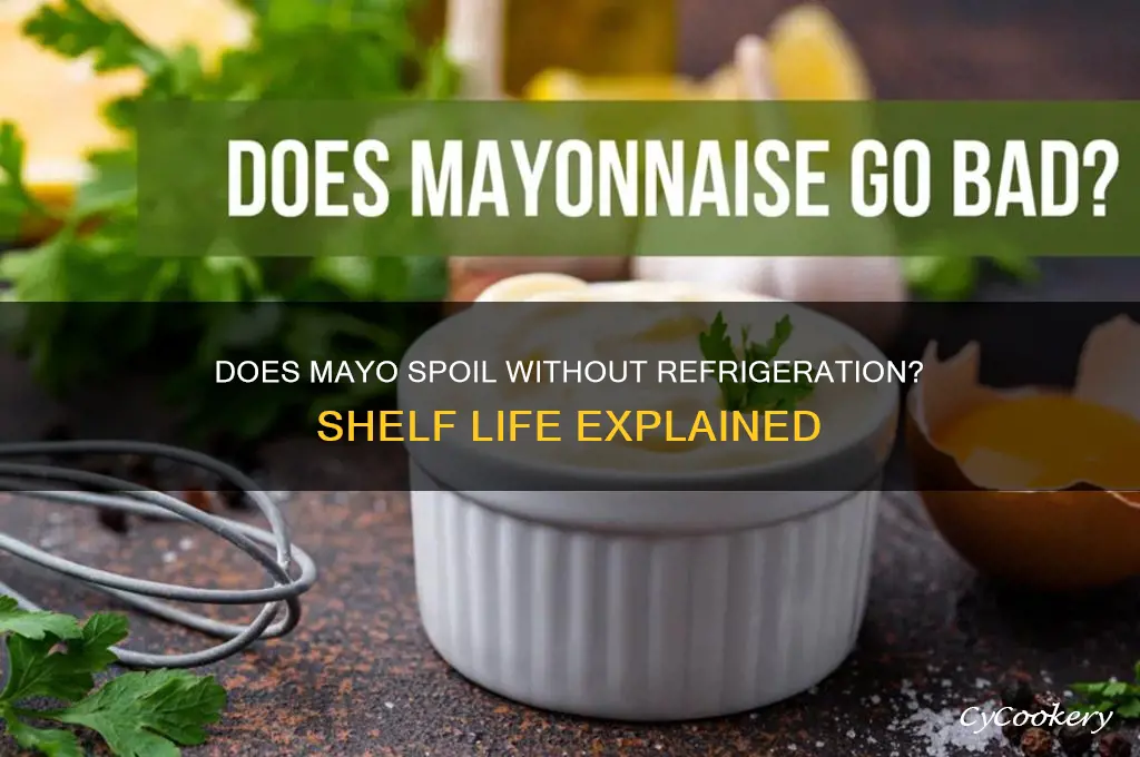 can mayo go bad if not refrigerated