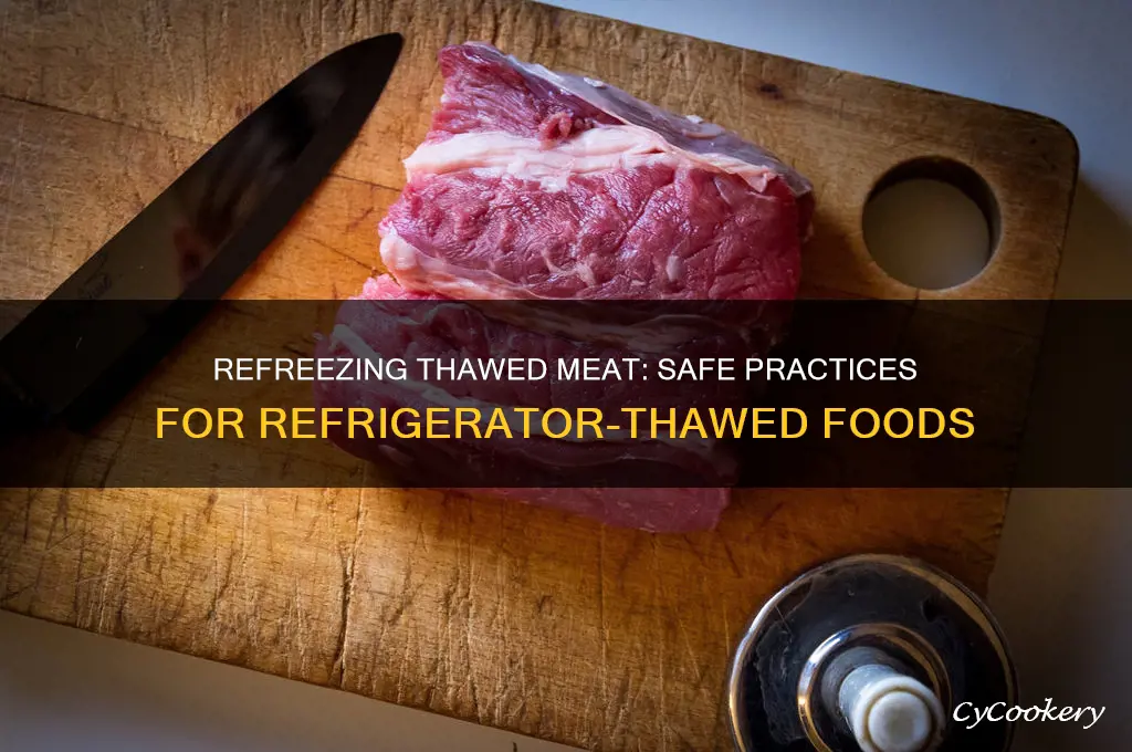 can meat thawed in refrigerator be refrozen