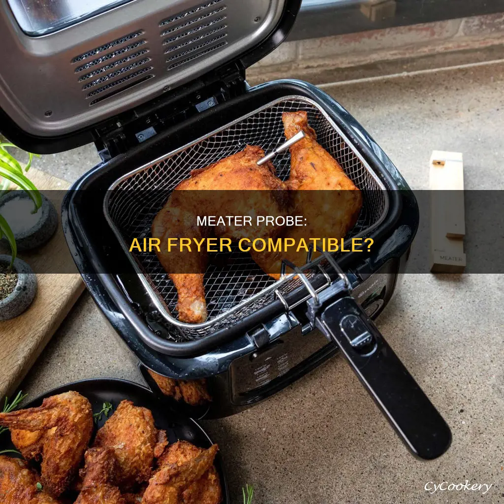 can meater probe go in air fryer