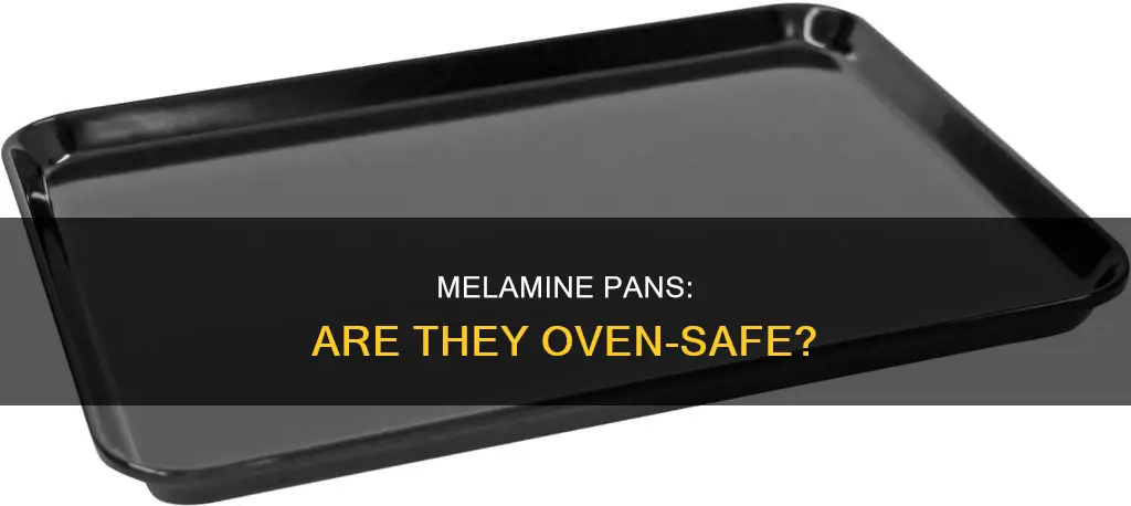 can melamine pan go in the oven