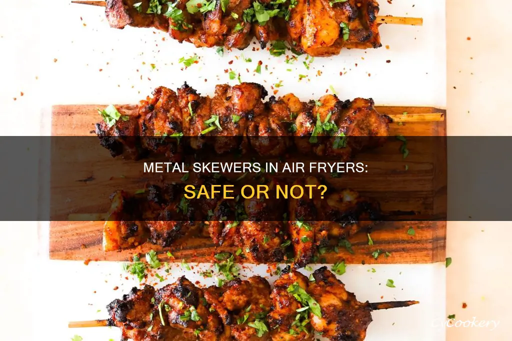 can metal skewers go in air fryer