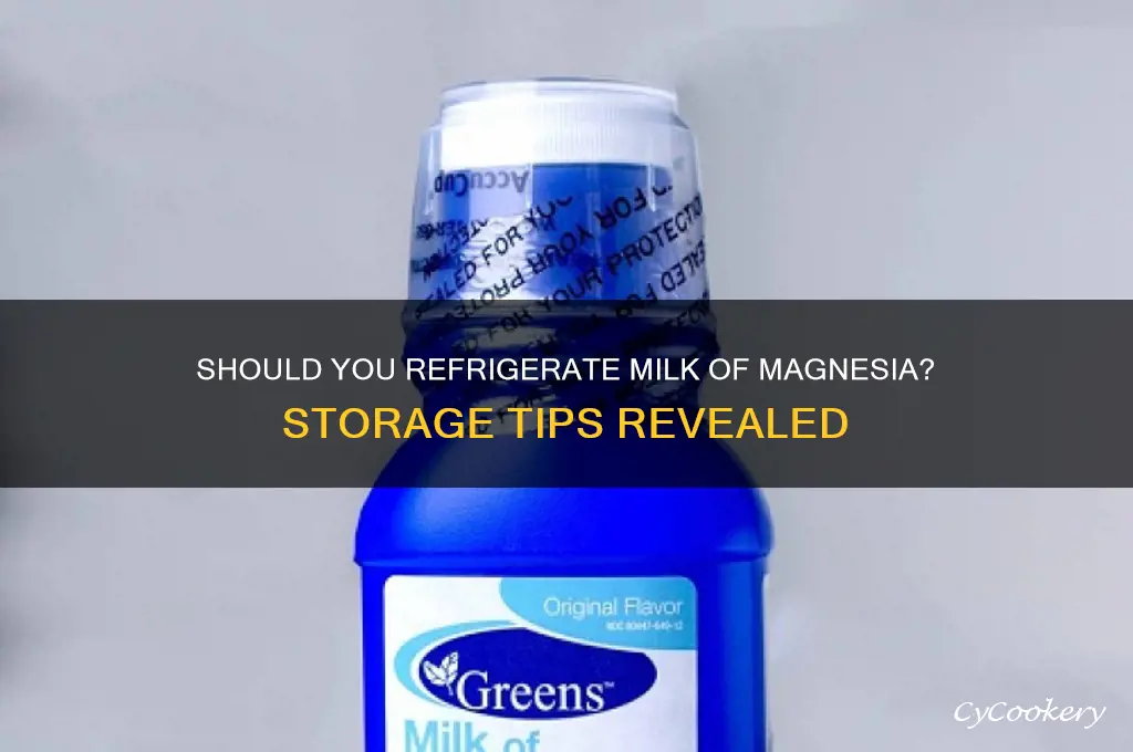 can milk of magnesia be refrigerated