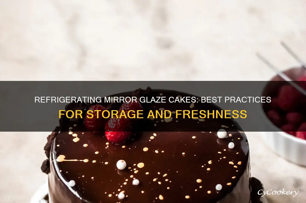 can mirror glaze cake be refrigerated
