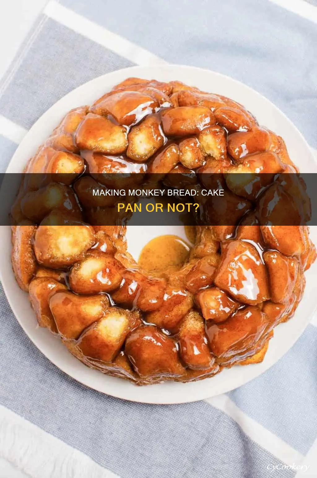 can monkey bread be made in a cake pan