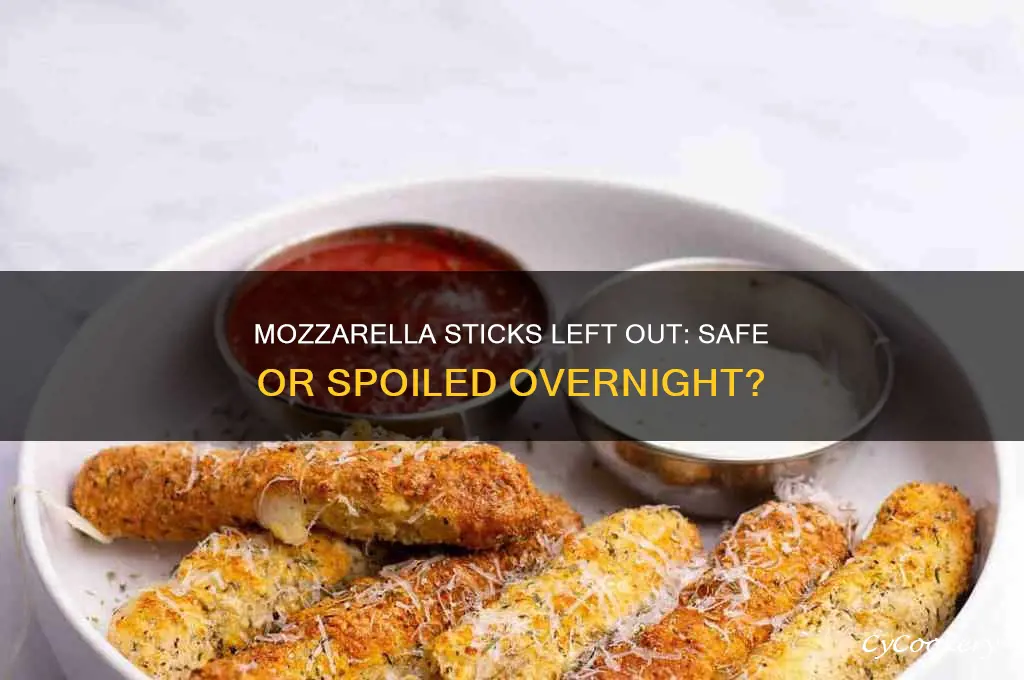 can mozzarella sticks be left out of refrigerator