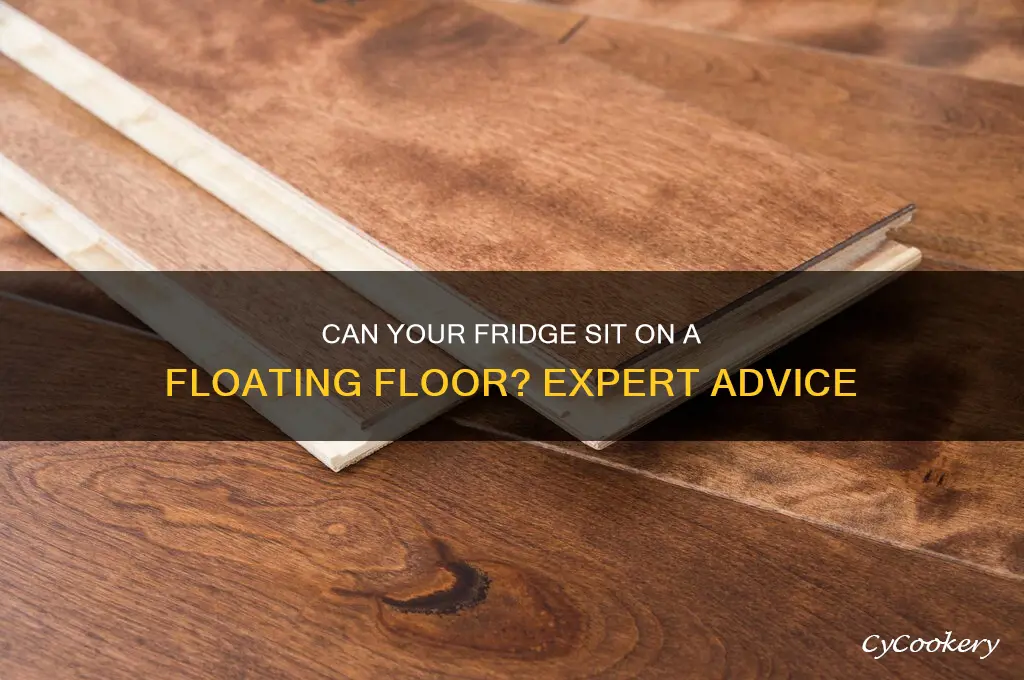 can my refrigerator sit on a floating floor