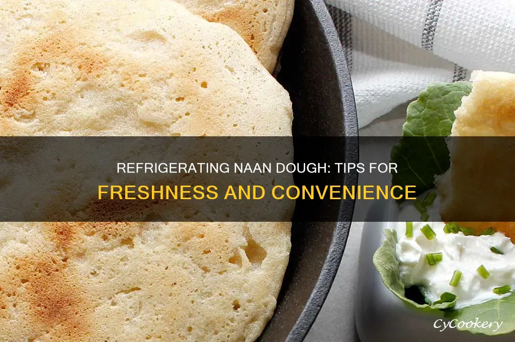 can naan dough be refrigerated