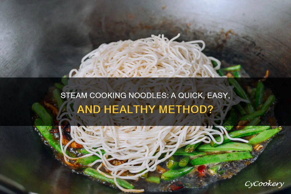 can noodles be steam cooked