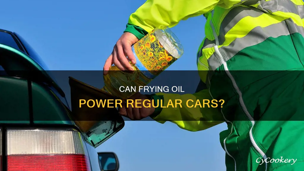 can normal cars run on fryer oil