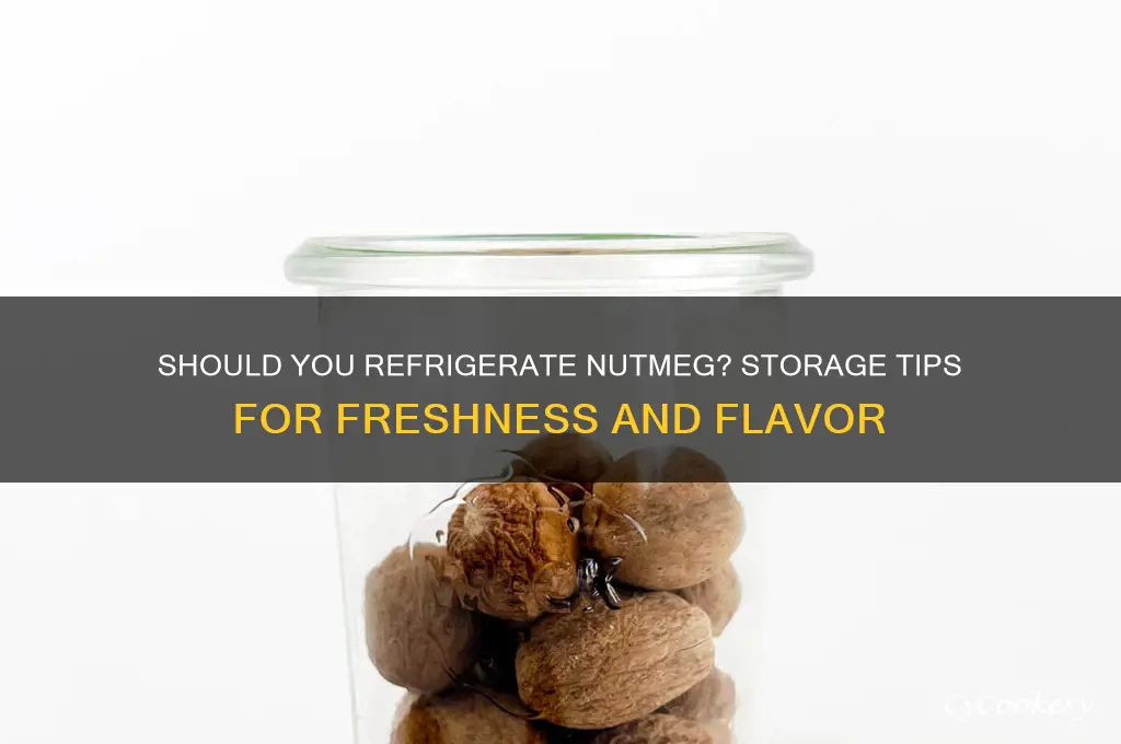 can nutmeg be refrigerated