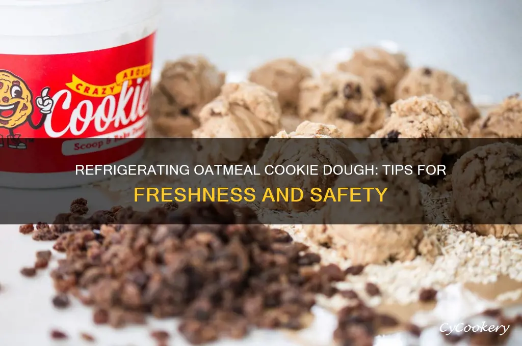 can oatmeal cookie dough be refrigerated