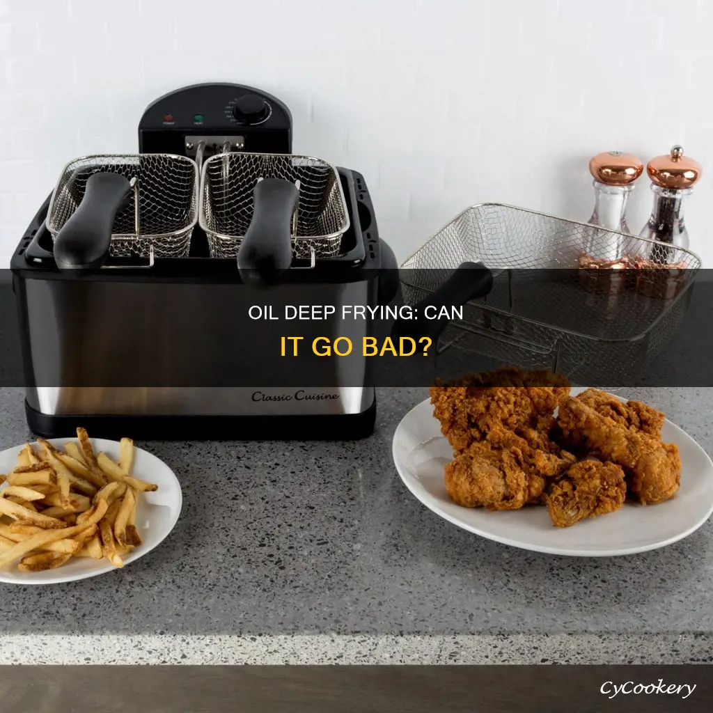 can oil go bad in a deep fryer