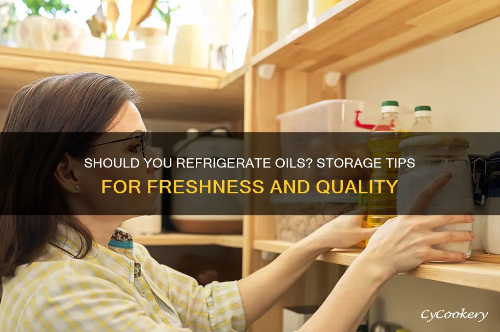 can oils be stored in the refrigerator