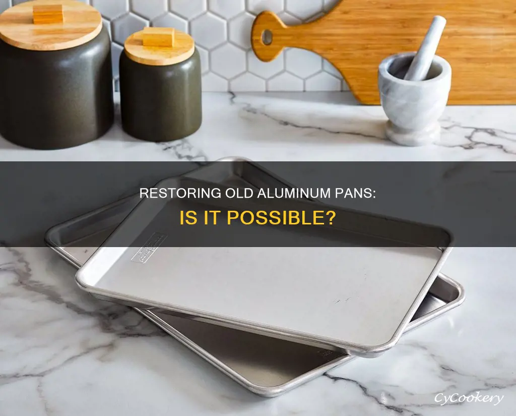 can old aluminum pans be restored