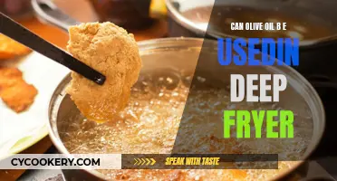 Using Olive Oil in a Deep Fryer: Safe?