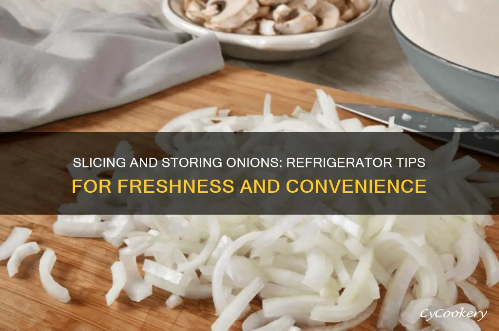 can onion be sliced and saved in refrigerator