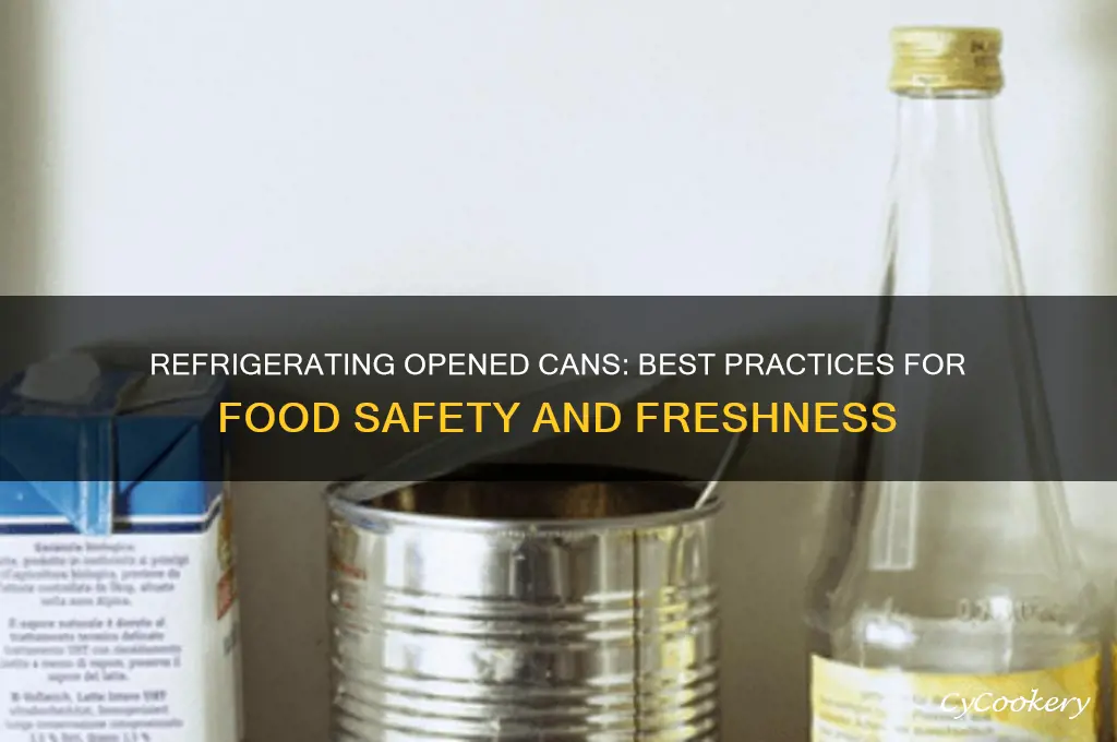 can opened cans be refrigerated
