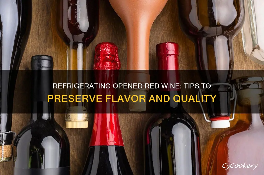 can opened red wine be refrigerated